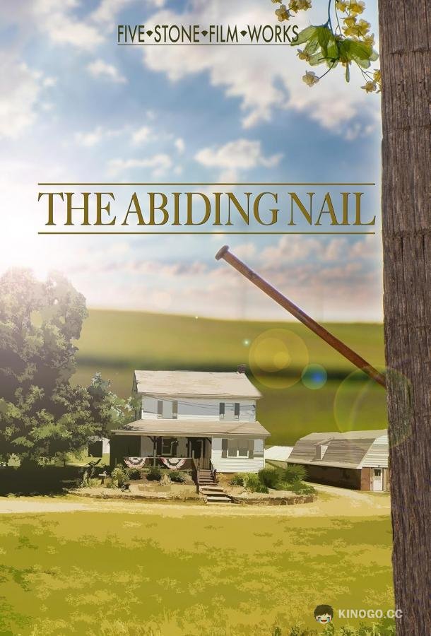 Последний гвоздь The Abiding Nail (2024)