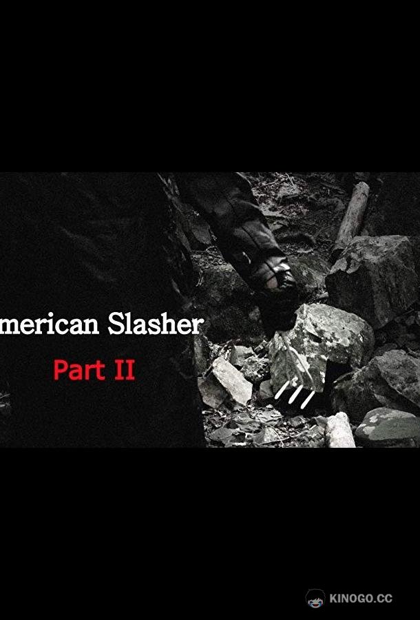 Американский слэшер: часть вторая American Slasher: Part II (2019)