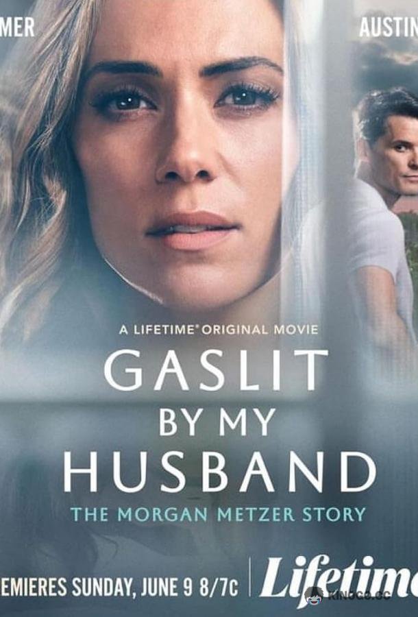 Газлайтинг от мужа: История Морган Метцер Gaslit by My Husband: The Morgan Metzer Story (2024)