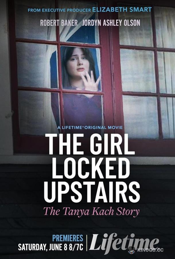 Девушка, запертая наверху: История Тани Кач The Girl Locked Upstairs: The Tanya Kach Story (2024)