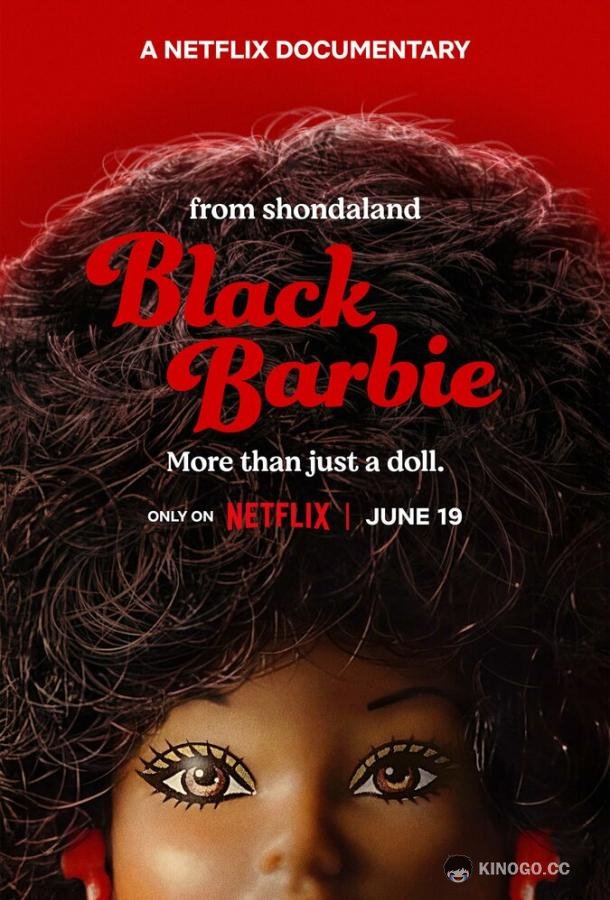 Темнокожая Барби Black Barbie: A Documentary (2023)