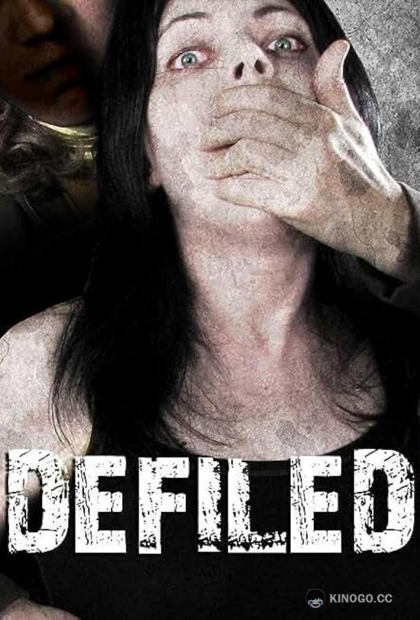 Оскверненная Defiled (2023)