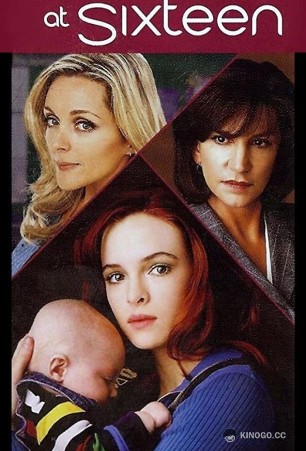 Шестнадцатилетняя мать Mom at Sixteen (2005)