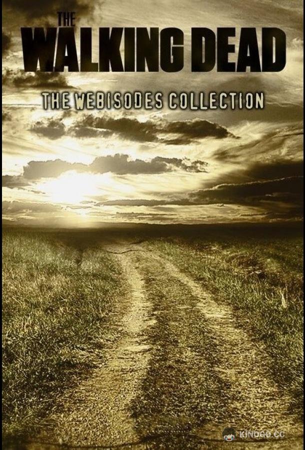 Ходячие мертвецы: Вэб-эпизоды The Walking Dead: Webisodes (2011)