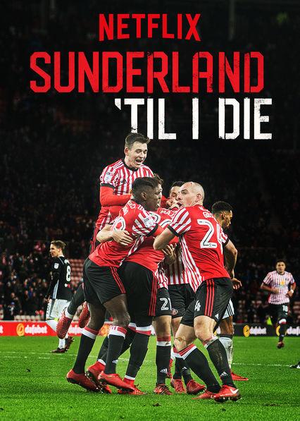 Сандерленд до гроба Sunderland 'Til I Die (2018)