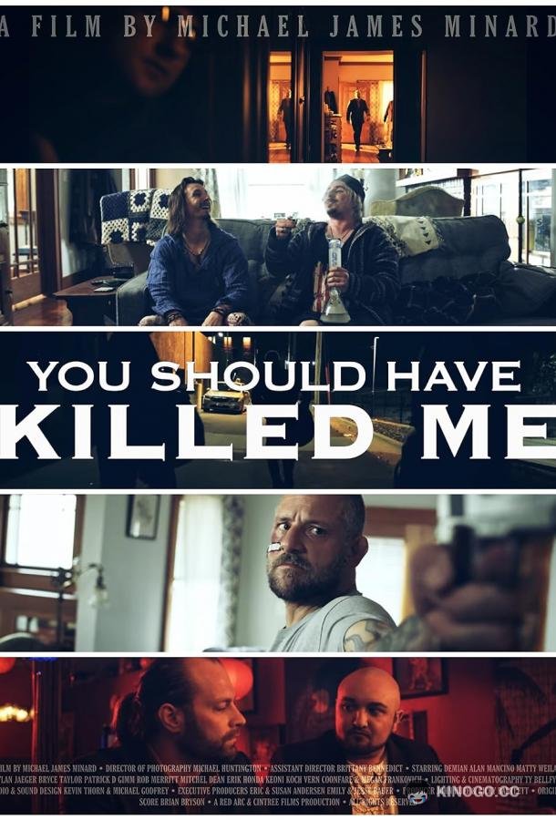Лучше бы ты меня убил You should have killed me (2023)