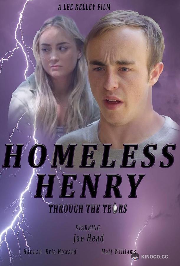 Бездомный Генри: Сквозь слезы Homeless Henry: Through the Tears (2020)