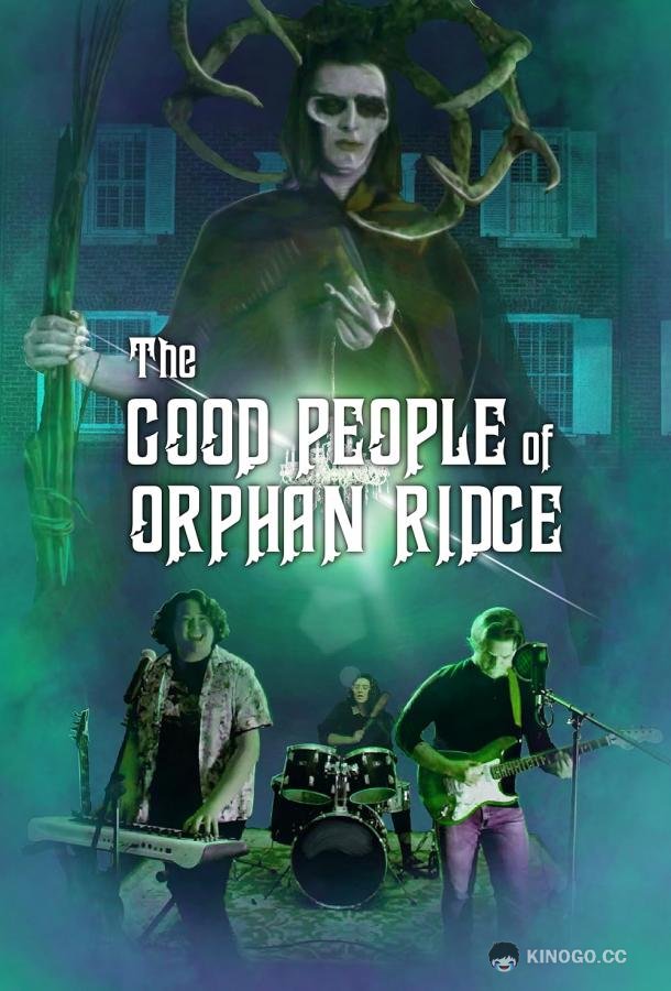 Добрые люди из Орфан-Ридж The Good People of Orphan Ridge (2023)