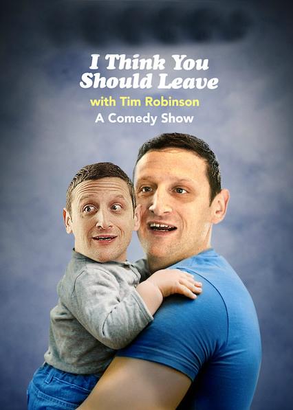 Я думаю вам стоит уйти с Тимом Робинсоном I Think You Should Leave with Tim Robinson (2019)