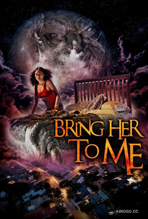 Привести её ко мне Bring Her to Me (2023)