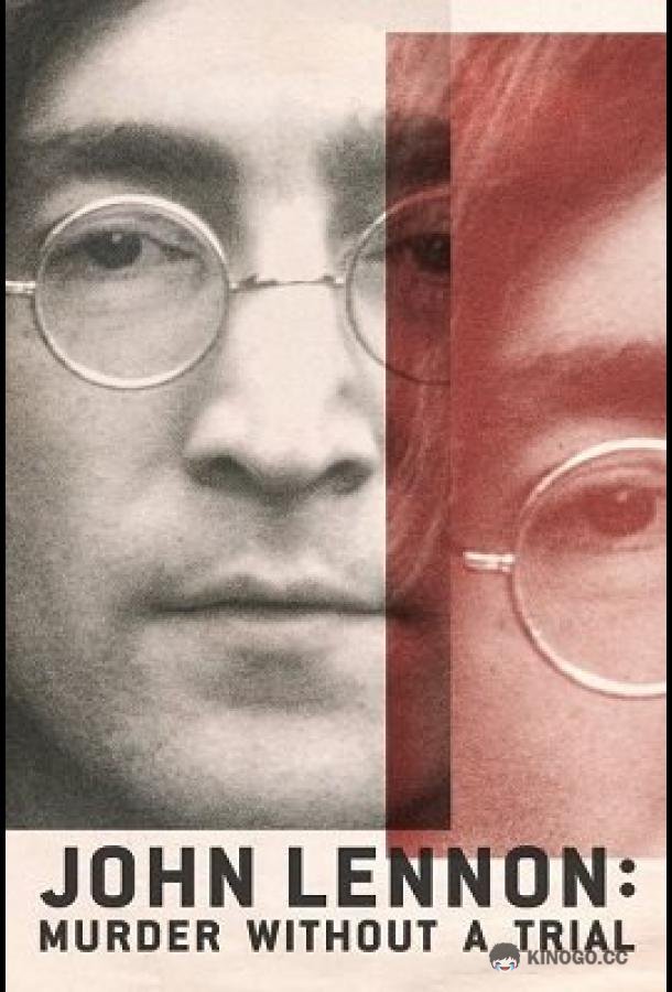 Джон Леннон: Убийство без суда John Lennon: Murder Without a Trial (2023)
