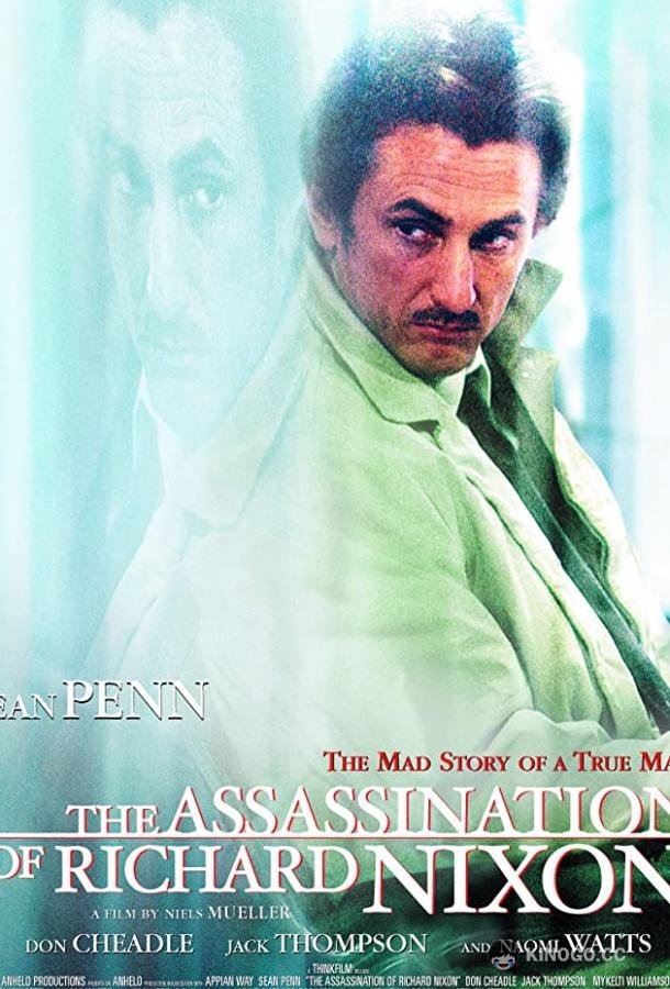 Убить президента. Покушение на Ричарда Никсона The Assassination of Richard Nixon (2004)