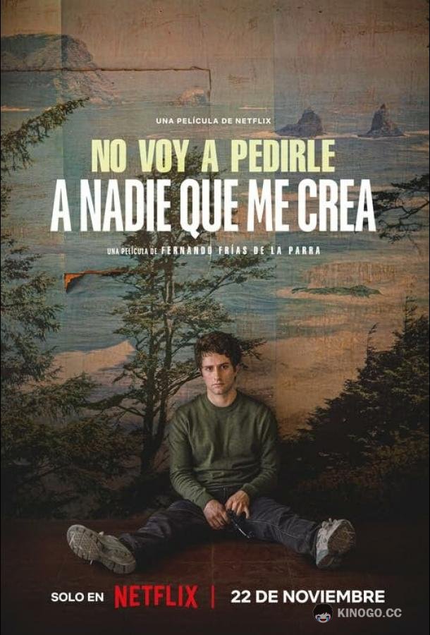 Я не жду, что кто-нибудь мне поверит No voy a pedirle a nadie que me crea (2023)