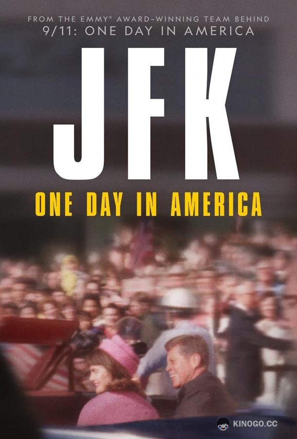 Джон Фитцджеральд Кеннеди: Один день в Америке JFK: One Day in America (2023)