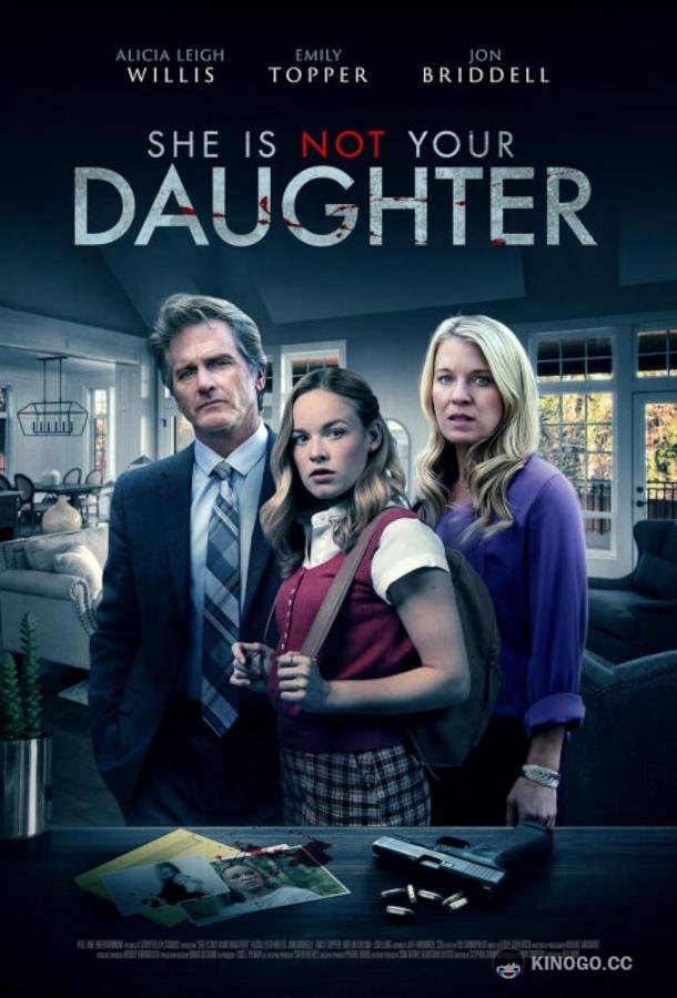 Она не твоя дочь She Is Not Your Daughter (2022)