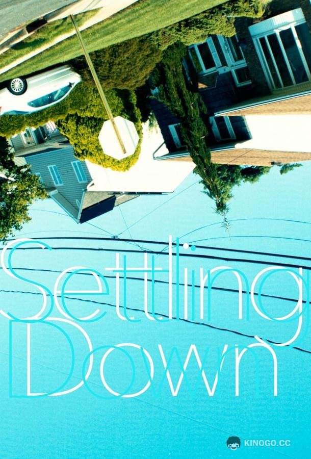 Осёдлая жизнь Settling Down (2023)