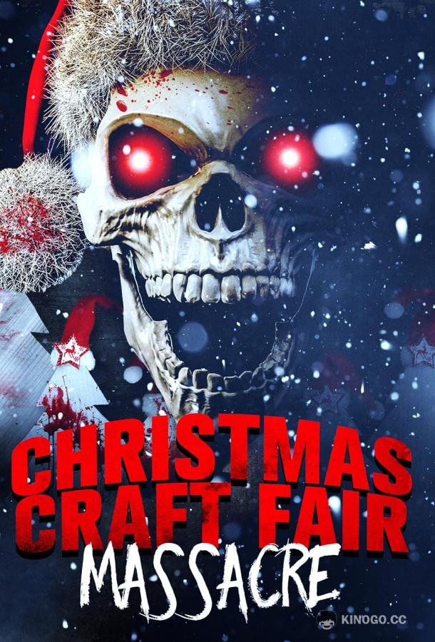 Резня на рождественской ярмарке Christmas Craft Fair Massacre (2022)