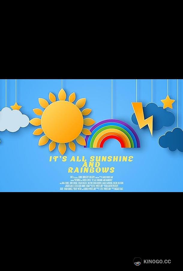 Ожидается солнечная погода и радуга It's All Sunshine and Rainbows (2023)