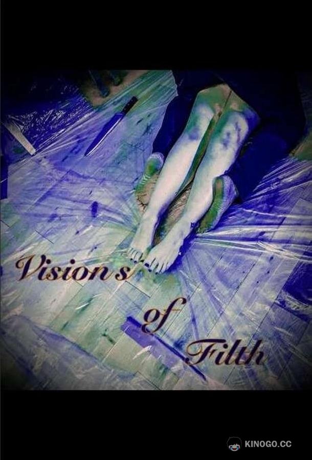 Образы скверны Visions of Filth (2021)