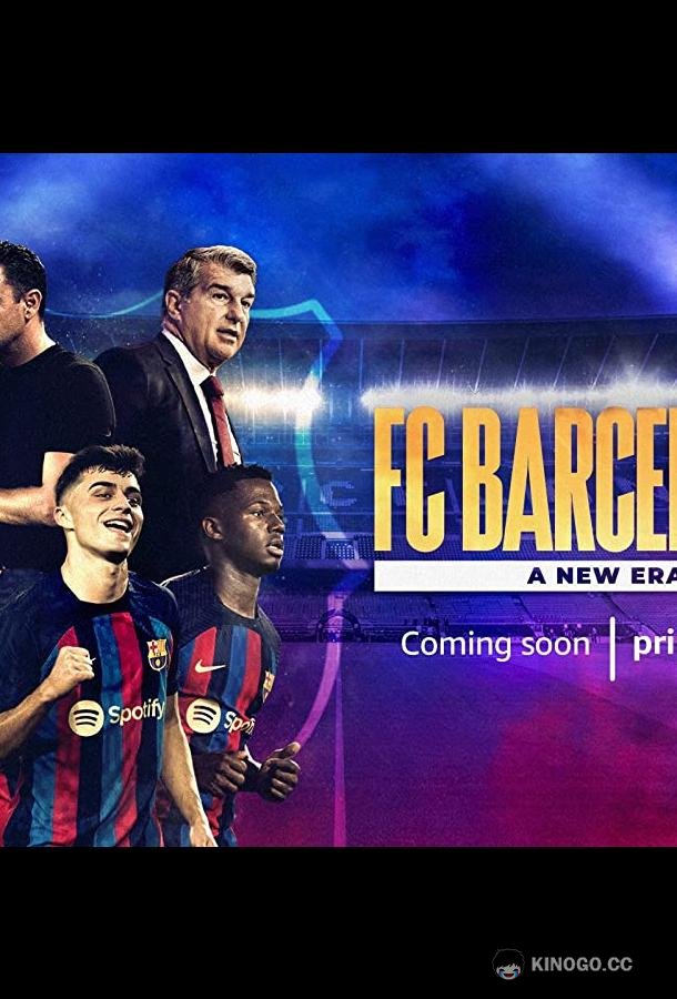 ФК Барселона: Новая эра FC Barcelona: A New Era (2022)
