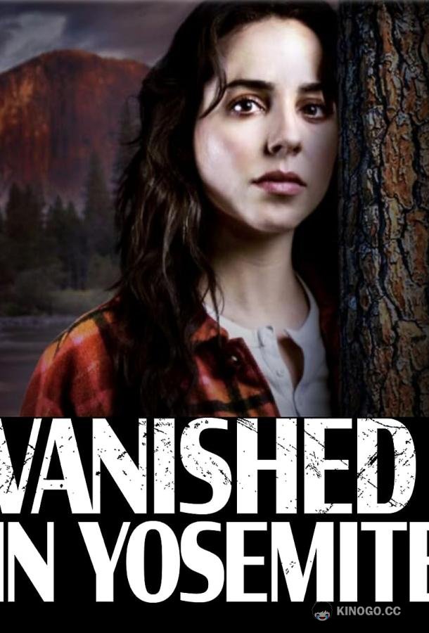 Исчезновение в Йосемити Vanished in Yosemite (2023)