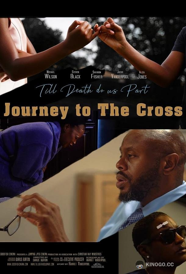 Пока смерть не разлучит нас: Дорога к кресту Til Death Do Us Part Journey to the Cross (2021)