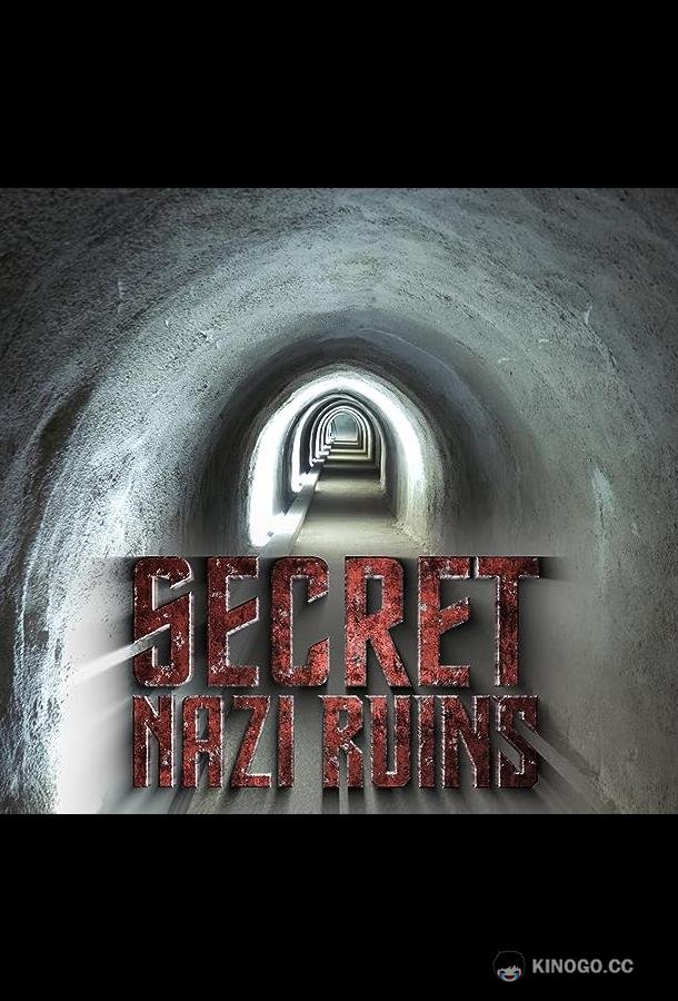 Секретные базы нацистов Secret Nazi Bases (2019)