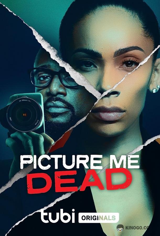 Запечатлей меня мёртвой Picture Me Dead (2023)