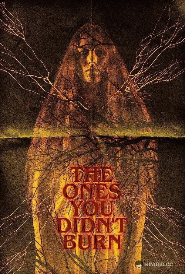 Несожжённые The Ones You Didn't Burn (2022)