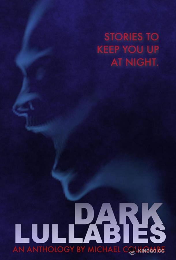 Страшные колыбельные: Антология Майкла Коуломба Dark Lullabies: An Anthology by Michael Coulombe (2020)