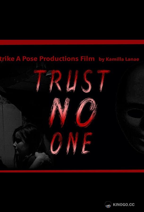 Никому нельзя доверять Trust NO One (2021)